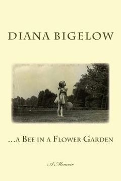portada ...a Bee in a Flower Garden: A Memoir (en Inglés)