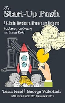 portada The Start-Up Push: A Guide for Developers, Directors and Residents Incubators, Accelerators, and Science Parks (Hc) (en Inglés)