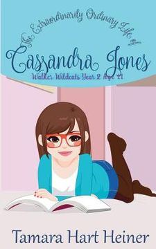 portada Walker Wildcats Year 2: The Extraordinarily Ordinary Life of Cassandra Jones (in English)