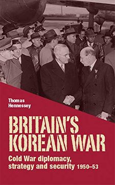 portada Britain’S Korean War: Cold war Diplomacy, Strategy and Security 1950–53 (en Inglés)