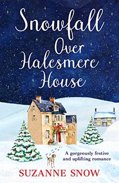 portada Snowfall Over Halesmere House: A Gorgeously Festive and Uplifting Romance: 1 (Love in the Lakes) 