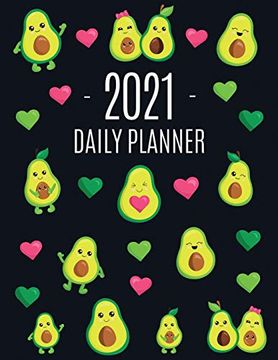 portada Avocado Daily Planner 2021: Funny & Healthy Fruit Monthly Agenda | for all Your Weekly Meetings, Appointments, Office & School Work | January -. | Large Scheduler With Pretty Pink Hearts 