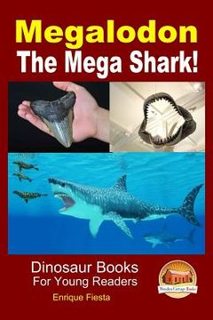 portada Megalodon - The Mega Shark! (en Inglés)