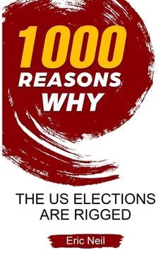 portada 1000 Reasons why The US elections are rigged (en Inglés)