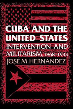 portada Cuba and the United States: Intervention and Militarism, 1868-1933 (in English)