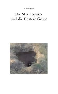 portada Die Strichpunkte und die finstere Grube (en Alemán)