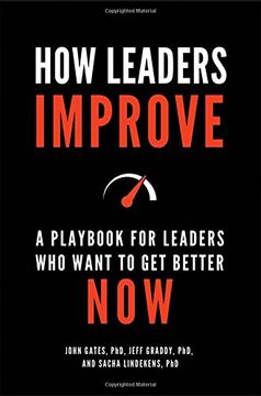 portada How Leaders Improve: A Playbook for Leaders Who Want to Get Better Now