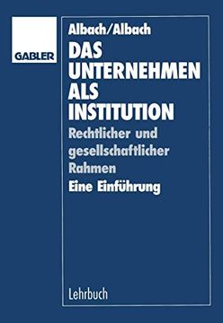 portada Das Unternehmen als Institution: Rechtlicher und Gesellschaftlicher Rahmen Eine Einführung (in German)