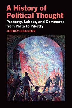 portada A History of Political Thought: Property, Labor, and Commerce from Plato to Piketty (in English)