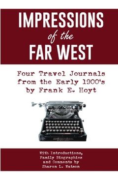 portada IMPRESSIONS of the FAR WEST: Four Travel Journals from the Early 1900's (en Inglés)