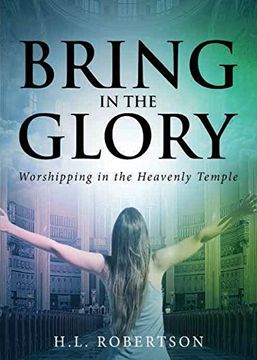 portada Bring in the Glory: Worshipping in the Heavenly Temple