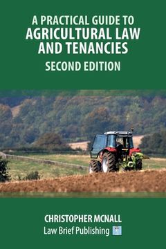 portada A Practical Guide to Agricultural Law and Tenancies - Second Edition (in English)