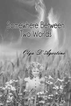 portada Somewhere Between Two Worlds (en Inglés)