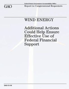 portada Wind Energy: Additional Actions Could Help Ensure Effective Use of Federal Financial Support (en Inglés)