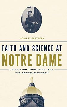 portada Faith and Science at Notre Dame: John Zahm, Evolution, and the Catholic Church (en Inglés)
