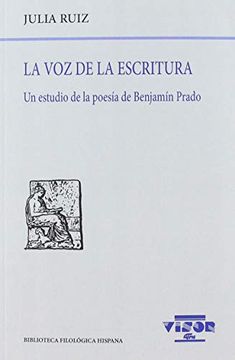 portada La voz de la Escritura: Un Estudio de la Poesía de Benjamín Prado (Biblioteca Filológica Hispana)