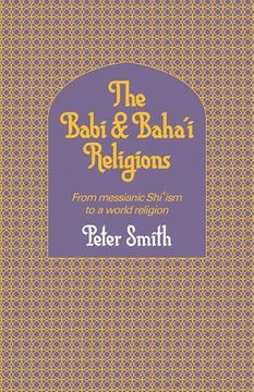 portada The Babi and Baha'i Religions Paperback: From Messianic Shiism to a World Religion: 0 