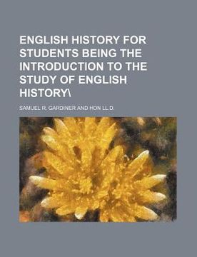 portada english history for students being the introduction to the study of english history";"general books