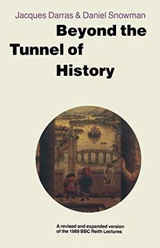 portada Beyond the Tunnel of History: A Revised and Expanded Version of the 1989 bbc Reith Lectures (en Inglés)