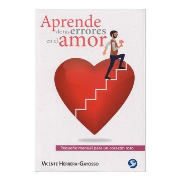 portada Aprende de tus Errores en el Amor: Pequeño Manual Para un Corazón Roto (in Spanish)