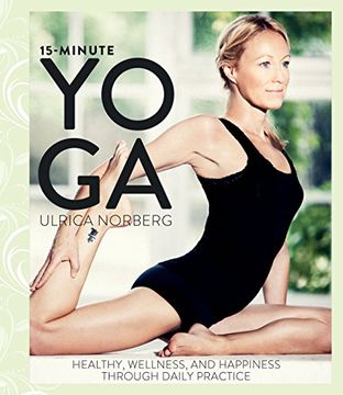 portada 15-Minute Yoga: Health, Well-Being, and Happiness Through Daily Practice