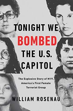 portada Tonight we Bombed the U. S. Capitol: The Explosive Story of M19, America's First Female Terrorist Group (in English)