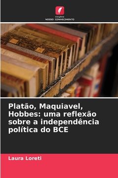 portada Platão, Maquiavel, Hobbes: uma reflexão sobre a independência política do BCE (en Portugués)