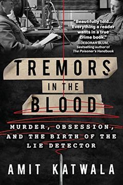 portada Tremors in the Blood: Murder, Obsession, and the Birth of the lie Detector (en Inglés)