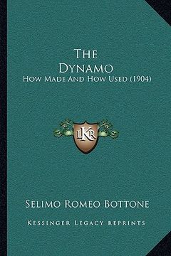 portada the dynamo the dynamo: how made and how used (1904) (en Inglés)