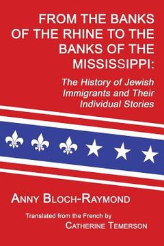 portada From the Banks of the Rhine to the Banks of the Mississippi: The History of Jewish Immigrants and Their Individual Stories