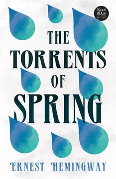 portada The Torrents of Spring (Read & Co. Classics Edition);With the Introductory Essay 'The Jazz Age Literature of the Lost Generation ' (en Inglés)