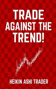portada Trade Against the Trend! (in English)