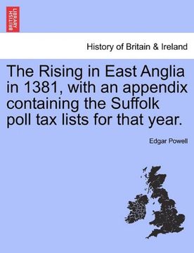 portada the rising in east anglia in 1381, with an appendix containing the suffolk poll tax lists for that year. (in English)
