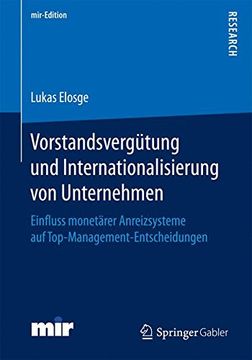 portada Vorstandsvergütung und Internationalisierung von Unternehmen: Einfluss monetärer Anreizsysteme auf Top-Management-Entscheidungen (Mir-Edition)