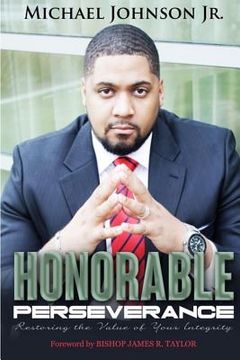 Honorable Perseverance: Restoring the Value of Your Integrity