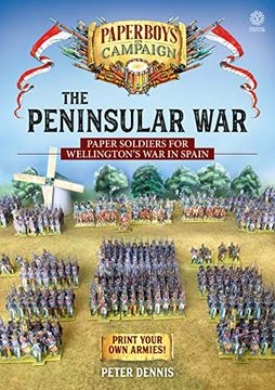 portada The Peninsular War: Paper Soldiers for Wellington's war in Spain (Paperboys on Campaign) (en Inglés)