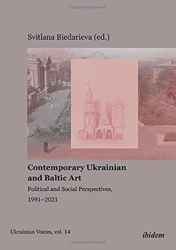 portada Contemporary Ukrainian and Baltic Art: Political and Social Perspectives, 1991-2021 (Ukrainian Voices) (en Inglés)