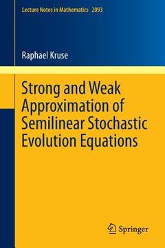 portada Strong and Weak Approximation of Semilinear Stochastic Evolution Equations (en Inglés)