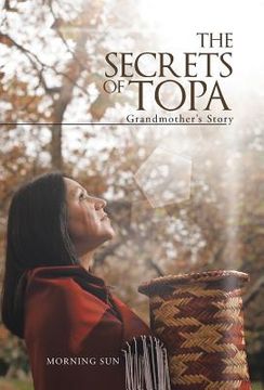 portada The Secrets of Topa: Grandmother's Story (en Inglés)