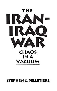 portada The Iran-Iraq War: Chaos in a Vacuum (in English)