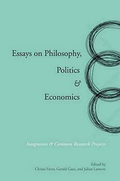 portada Essays on Philosophy, Politics & Economics: Integration & Common Research Projects (en Inglés)