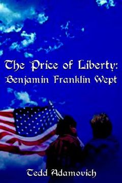 portada the price of liberty: benjamin franklin wept (en Inglés)