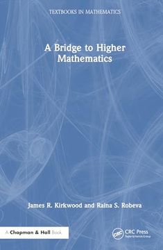 portada A Bridge to Higher Mathematics (Textbooks in Mathematics) (en Inglés)