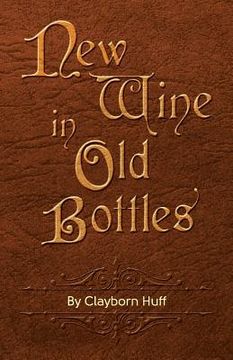 portada New Wine In Old Bottles (en Inglés)
