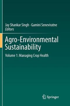 portada Agro-Environmental Sustainability: Volume 1: Managing Crop Health (en Inglés)