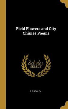 portada Field Flowers and City Chimes Poems (en Inglés)