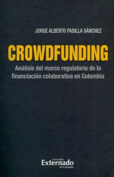 portada Crowdfunding. Análisis del Marco Regulatorio de la Financiación Colaborativa en Colombia