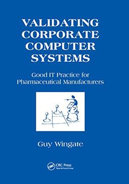 portada Validating Corporate Computer Systems: Good it Practice for Pharmaceutical Manufacturers (in English)