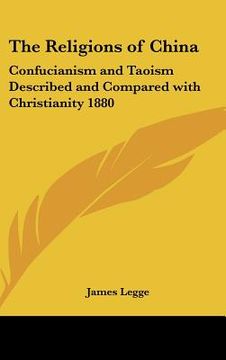 portada the religions of china: confucianism and taoism described and compared with christianity 1880 (en Inglés)