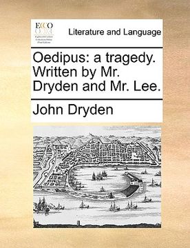 portada oedipus: a tragedy. written by mr. dryden and mr. lee. (en Inglés)